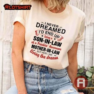 Son-In-Law Of A Freakin' Awesome Mother-In Law Shirt