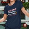 Defund the Teachers Unions T-Shirt Gifts For Teachers T-Shirt