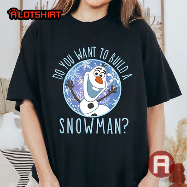 Funny Disney Frozen Olaf Want To Build Snowman Shirt