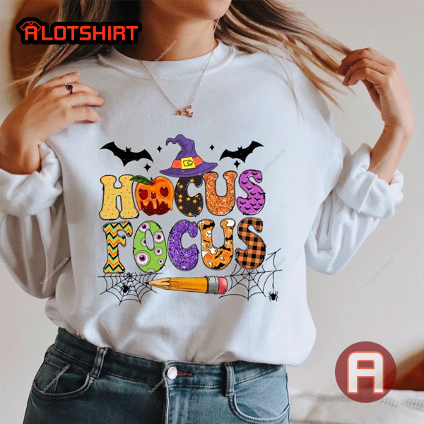 Funny Halloween Teacher Hocus Focus Shirt Gift for Teacher