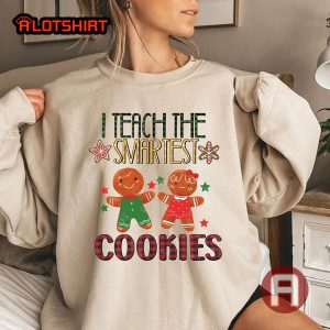 I Teach The Smartest Cookies Shirt Teacher Christmas Shirt
