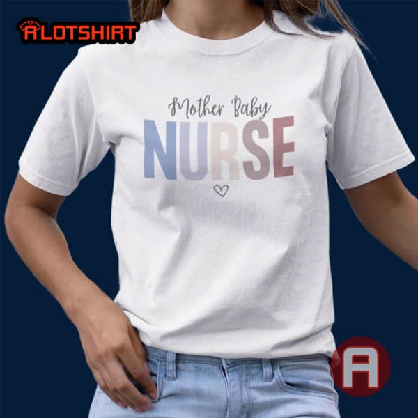Cute Love Mother Baby Nurse Shirt Gift For Nurse