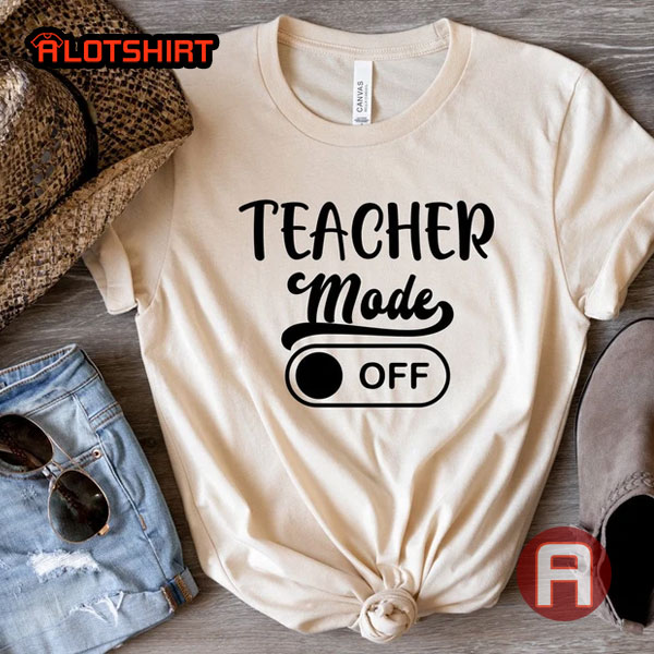 Funny Teacher Mode Shirt