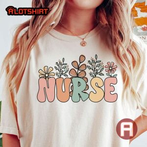 Wildflowers Nurse With Comfort Colors Shirt