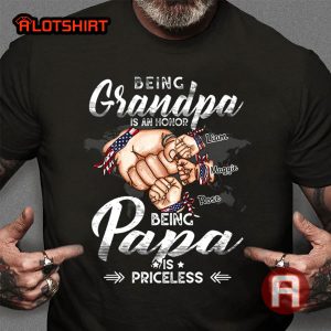 Personalized Grandpa Shirt Being Grandpa Is An Honor Being Papa Is Priceless Shirt