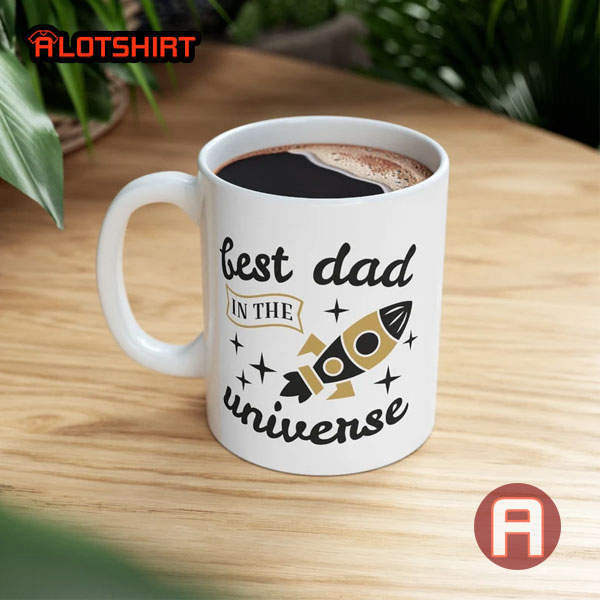 Best Dad In The Universe Coffee Mug Gift
