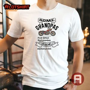 Grandpa Loves Riding Shirt Gift For Dad