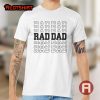 Rad Dad Shirt Gift For Father's
