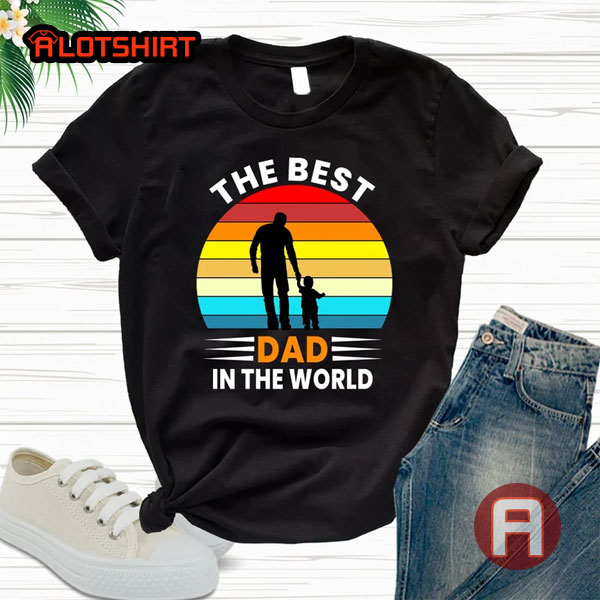 The Best Dad In The World Shirt