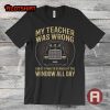 Vintage Funny Teacher Truck Driver Shirt