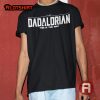 The Dadalorian This Is The Way Shirt Gift For Dad