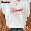 Be Mine Valentine's Day Shirt