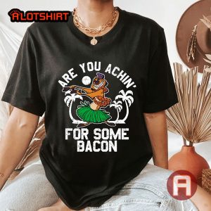 Disney Lion King Timon Are You Achin' For Some Bacon Shirt