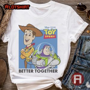 Disney Pixar Toy Story Buzz And Woody Better Together Shirt