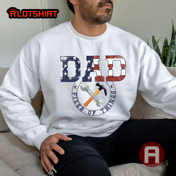 American Flag Dad Fixer Of Things Shirt Gift For Father's