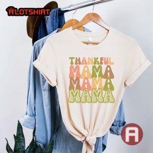 Thankful Mama Thanksgiving Shirt For Mom