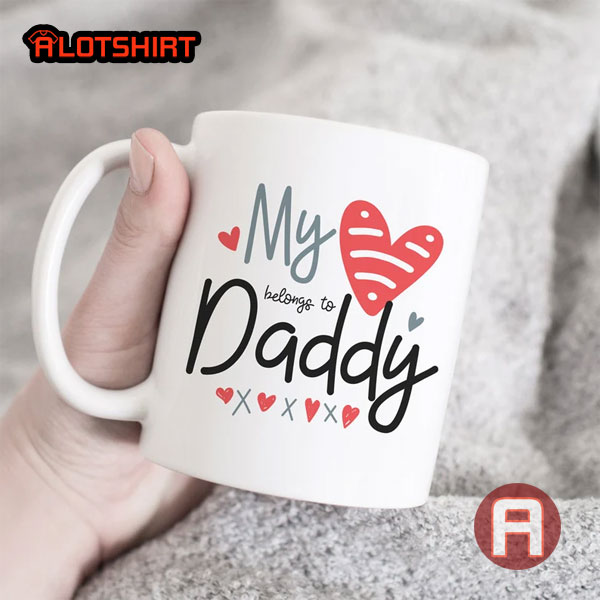 My Heart Belongs To Daddy Mug For Father's