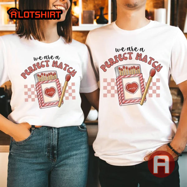 Perfect Match Valentine Couple Shirt