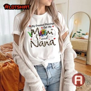 Personalized My Greatest Blessings Call Me Mom And NaNa Shirt
