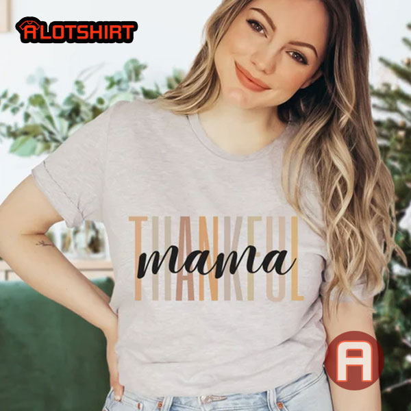 Thankful Mama Thanksgiving Shirt