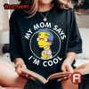 The Simpsons Milhouse My Mom Says I'm Cool Shirt