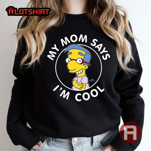 The Simpsons Milhouse My Mom Says I'm Cool Shirt
