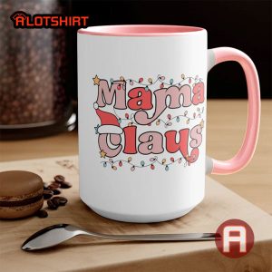 Mama Claus Christmas Mug For Mom