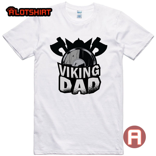 Viking Dad Great Birthday Gift T-Shirt